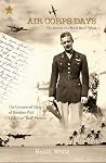 Air Corps Days: The Journey of a World War II Flyboy Air Corps Days: The Journey of a World War II Flyboy