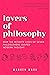 Lovers of Philosophy: How the Intimate Lives of Seven Philosophers Shaped Modern Thought
