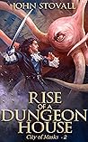 Rise of a Dungeon House (City of Masks #2)