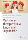 Verhaltenstherapiemanual: Kinder und Jugendliche (Psychotherapie: Praxis) (German Edition)
