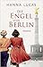 Die Engel von Berlin by Hanna Lucas