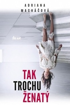 Tak trochu ženatý (Hardcover)