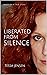 Liberated From Silence: Bas...