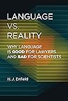 Book cover for Language vs. Reality: Why Language Is Good for Lawyers and Bad for Scientists