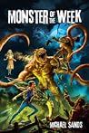 Monster of the Week by Michael  Sands