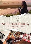 Noce nad Biebrzą. Lilka, bagna i ptaki