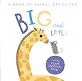 Big and Little: A Book of Animal Opposites