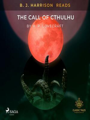 B. J. Harrision Reads The Call of Cthulhu