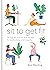 Sit to Get Fit: Change the way you sit in 28 days for health, energy and longevity