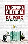 La guerra cultural del Foro de Sao Paulo (Spanish Edition)