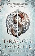 Dragon Forged (Blood of the Ancients, #1)