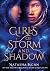 Girls of Storm and Shadow (Girls of Paper and Fire, #2)