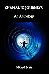 Shamanic Journeys: An Anthology