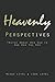 Heavenly Perspectives: Trut...
