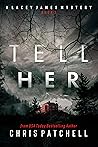Tell Her by Chris Patchell
