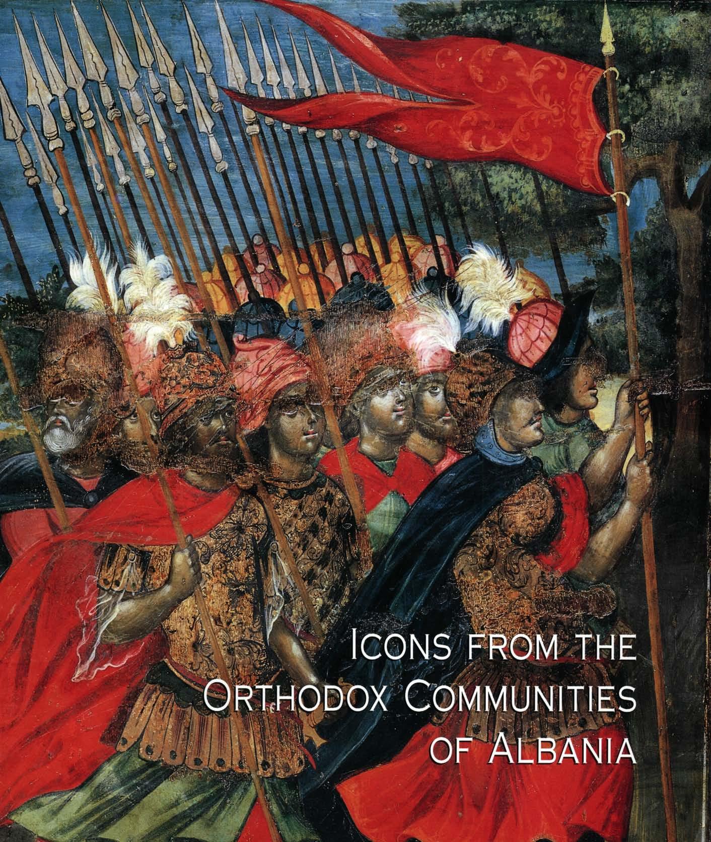 Icons From the Orthodox Communities of Albania:  Collection of the National Museum of Medieval Art, Korce
