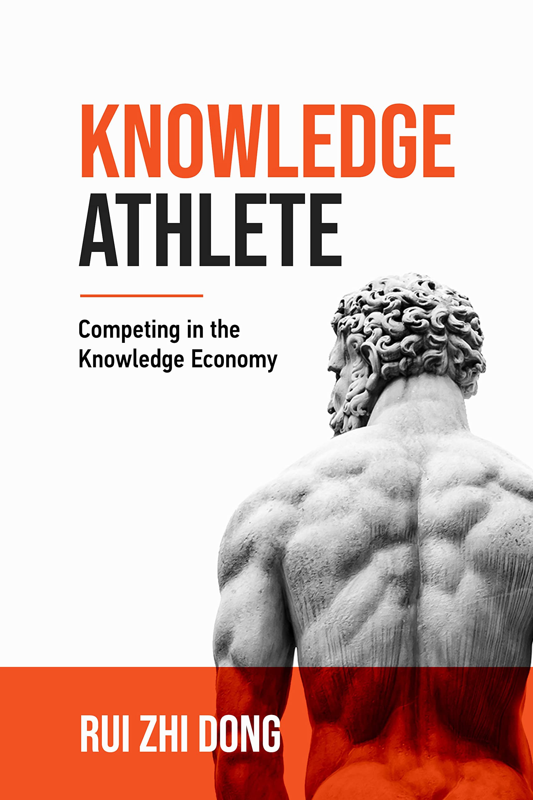 Knowledge Athlete : Outcompete In The Knowledge Economy By Learning Faster and Smarter (Thinking Tools)