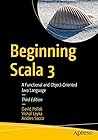 Beginning Scala 3: A Functional and Object-Oriented Java Language Beginning Scala 3: A Functional and Object-Oriented Java Language