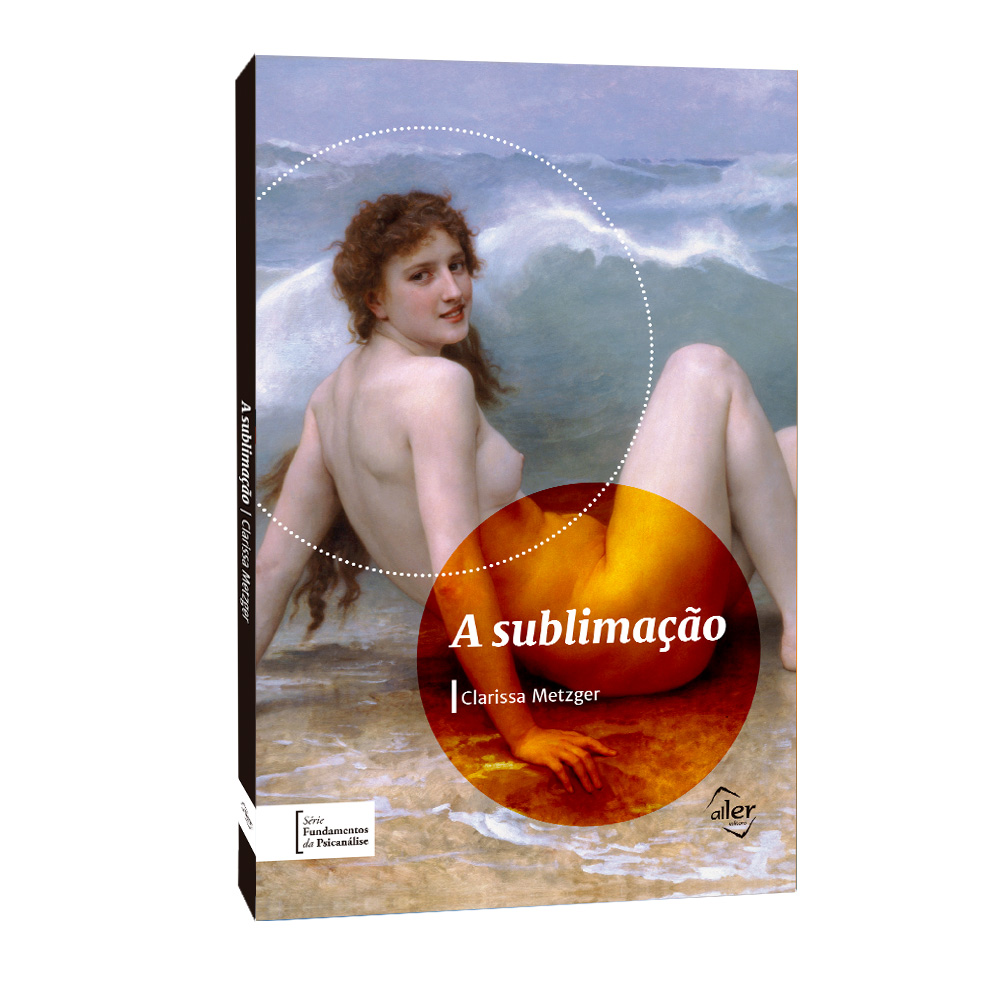 A sublimação (Fundamentos da Psicanálise Livro 1)