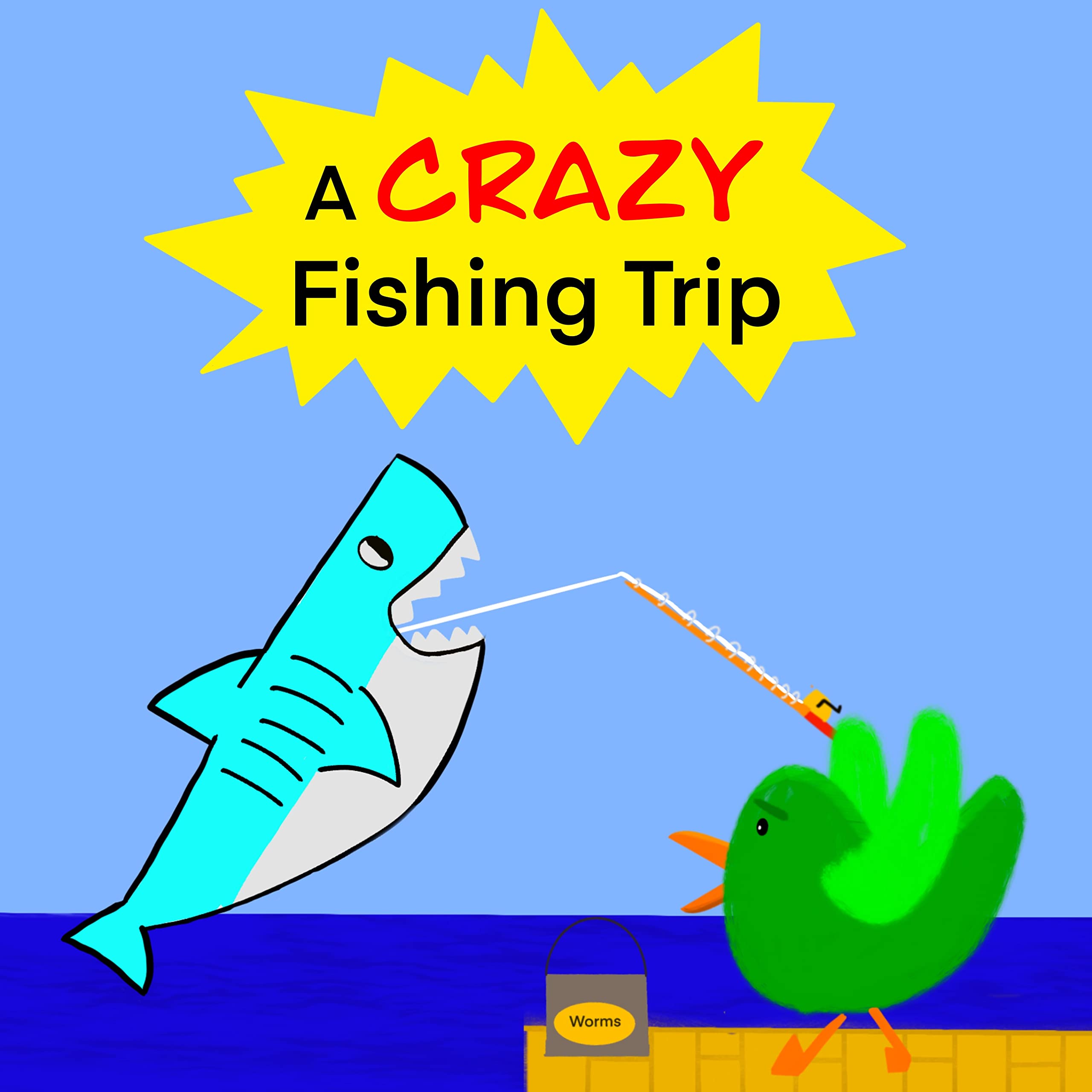 A Crazy Fishing Trip (Kindle Edition)