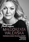 Małgorzata Walewska. Pierwsza dama polskiej opery