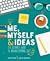 Me, Myself & Ideas: The Ultimate Guide to Brainstorming Solo