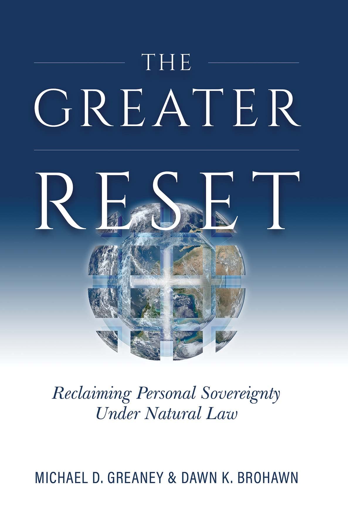 The Greater Reset: Reclaiming Personal Sovereignty Under Natural Law (Kindle Edition)