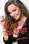 The Hot Wife Challenge Part I: An accidental cuckold tale (Hot wife short stories with guaranteed happy endings)