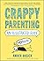 Crappy Parenting: An Illust...