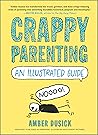 Crappy Parenting: An Illustrated Guide