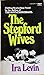 The Stepford Wives by Ira Levin The Stepford Wives by Ira Levin