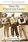How He Played the Game: Ed "Porky" Oliver and Golf's Greatest Generation