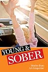 Young & Sober: Stories from AA Grapevine Young & Sober: Stories from AA Grapevine