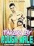 Taken by Rough Male — MM Fi...