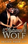 Autumn's Wolf by Alyssa Rose Ivy