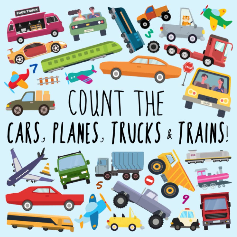 Count the Cars, Planes, Trucks & Trains!: A Fun Puzzle Activity Book for 2-5 Year Olds (Counting Books for Kids)