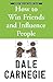 How to Win Friends and Influence People