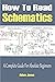 How To Read Schematics: A Complete Guide For Absolute Beginners