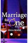 Marriage for One by Ella Maise