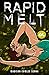 Rapid Melt #1: A Slow Burn ...