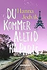 Du kommer alltid ha Paris by Hanna Jedvik