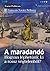 A maradandó - Hogyan léphetünk ki a rossz végtelenből?