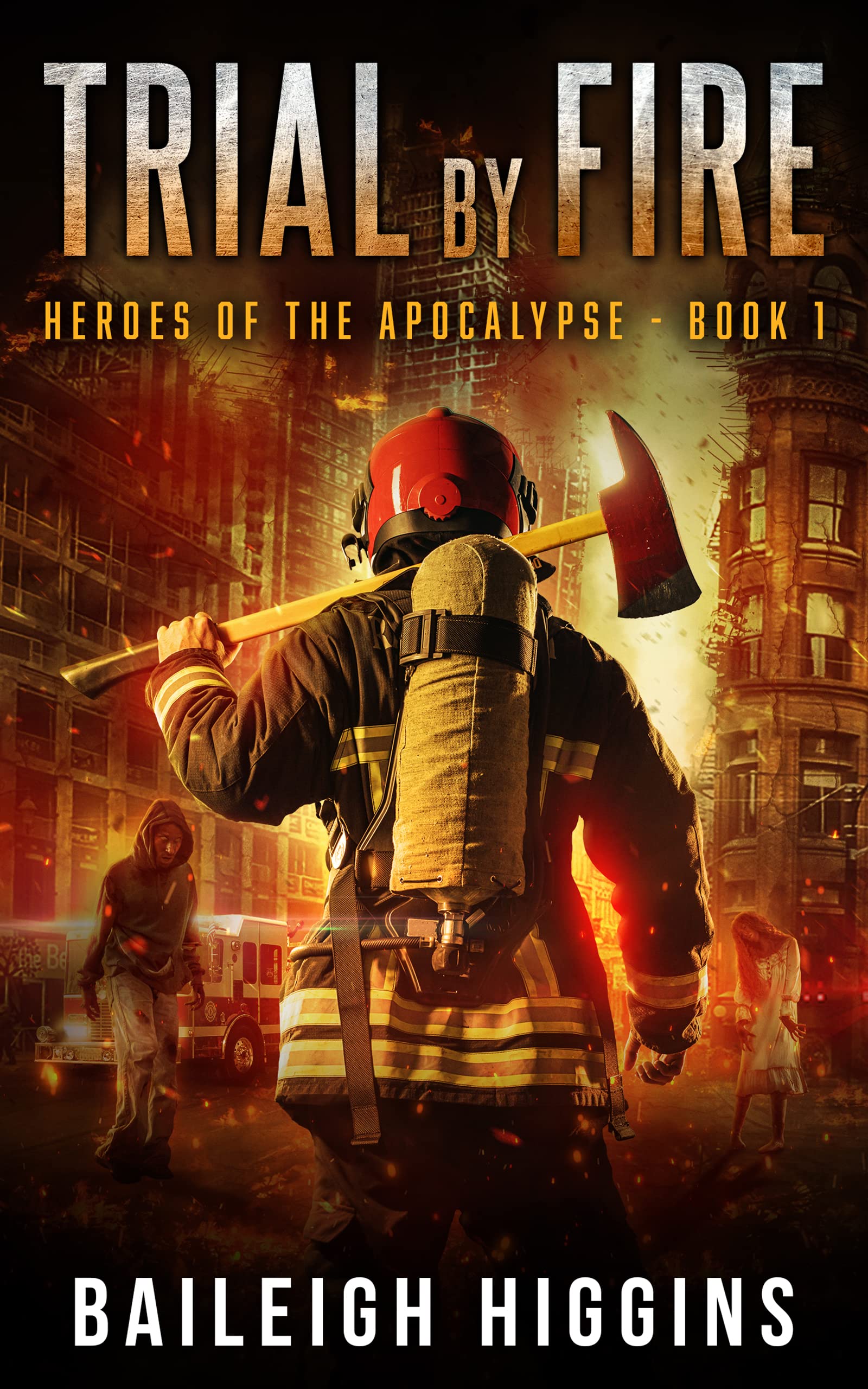 Trial by Fire (Heroes of the Apocalypse, #1)