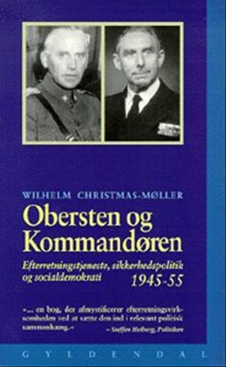 Obersten og kommandøren- efterretningstjenste, sikkerhedspolitik og Socialdemokrati 1945-1955