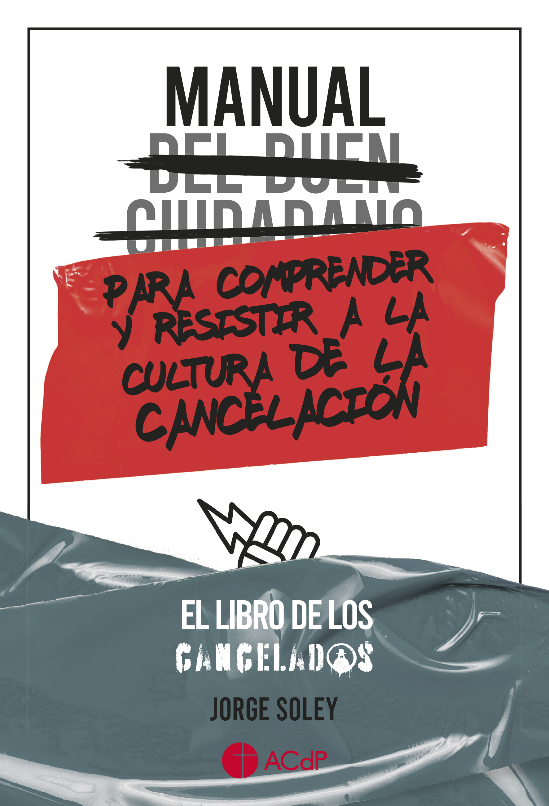 Manual del buen ciudadano para comprender y resistir a la cultura de la cancelación: El libro de los cancelados (Paperback)