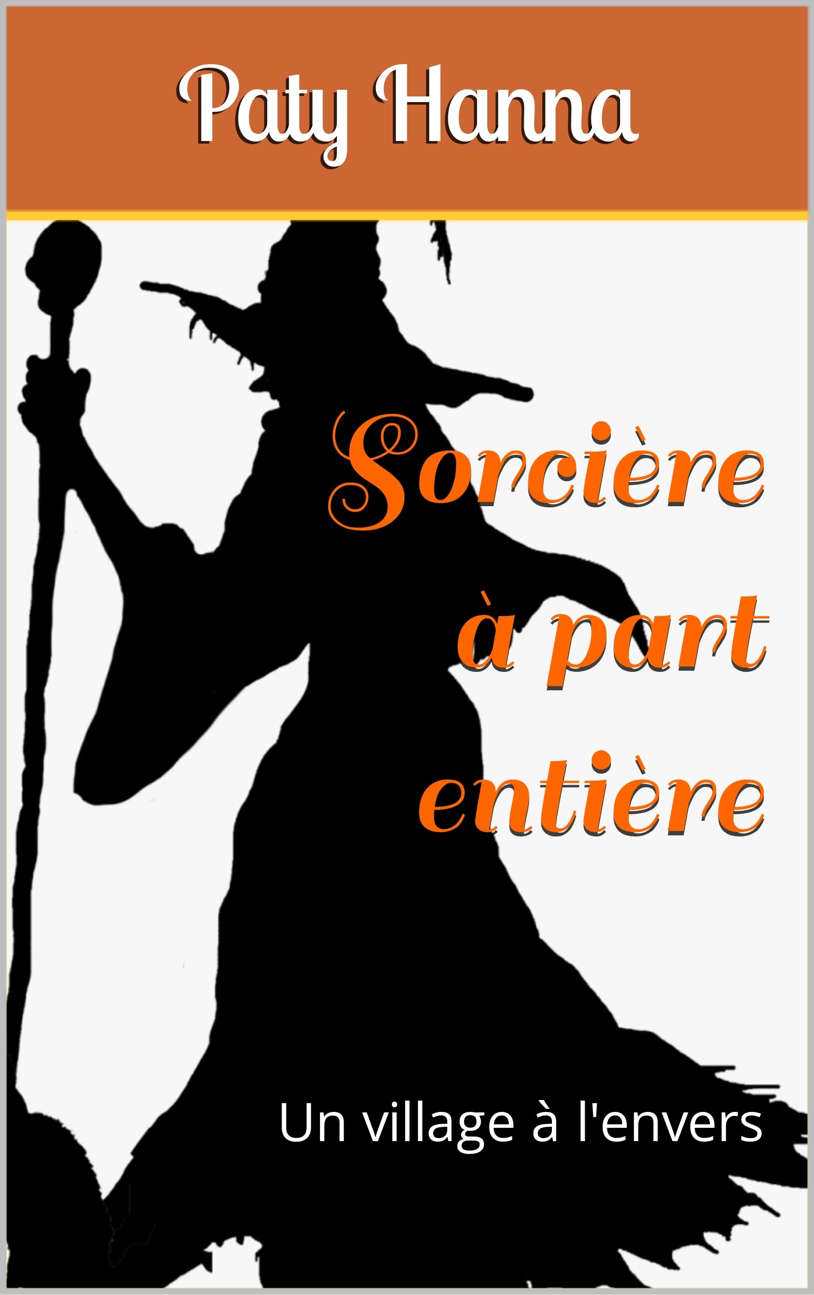 Sorcière à part entière: Un village à l'envers (French Edition)