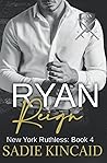 Ryan Reign by Sadie Kincaid