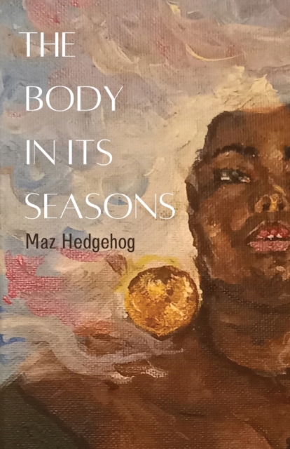 The Body in Its Seasons (Paperback)