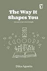 The Way It Shapes You: You Are Your Own Temple