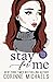Stay for Me